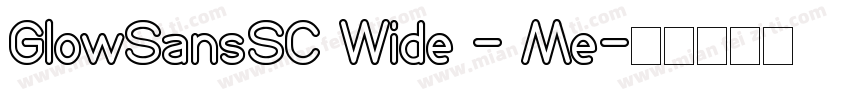 GlowSansSC Wide - Me字体转换